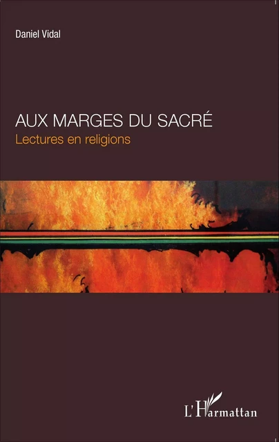 Aux marges du sacré - Daniel Vidal - Editions L'Harmattan