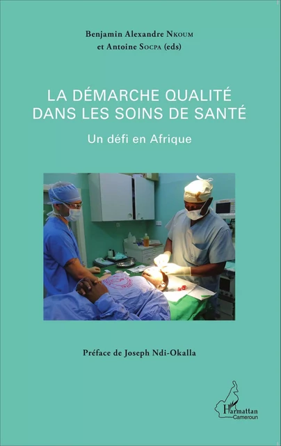 La démarche qualité dans les soins de santé - Benjamin Alexandre Nkoum, Antoine Socpa - Editions L'Harmattan