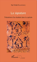 La signature. Tribulations d'un étudiant dans la capitale