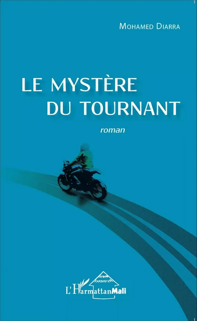 Le mystère du tournant - Mohamed Diarra - Editions L'Harmattan