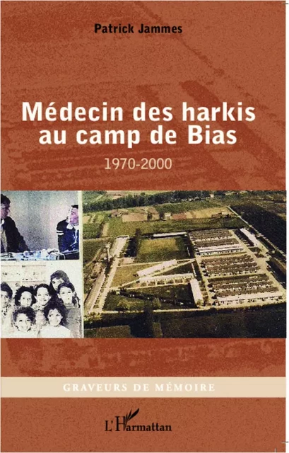 Médecin des harkis au camp de Bias - Patrick Jammes - Editions L'Harmattan