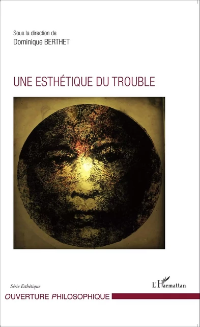 Une esthétique du trouble - Dominique Berthet - Editions L'Harmattan