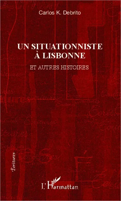 Un situationniste à Lisbonne - Carlos Debrito - Editions L'Harmattan