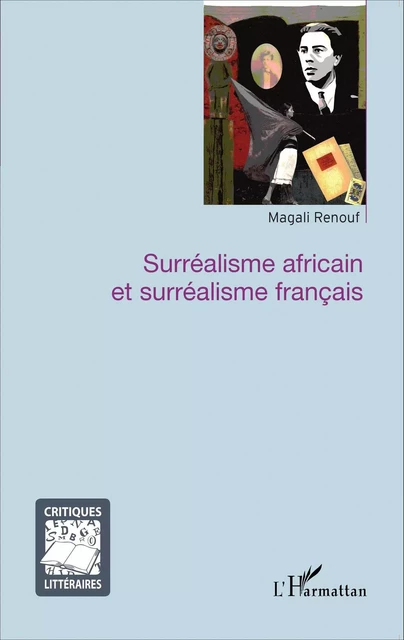 Surréalisme africain et surréalisme français - Magali Renouf - Editions L'Harmattan