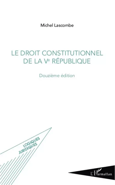 Droit constitutionnel de la Ve République -  Lascombe michel - Editions L'Harmattan