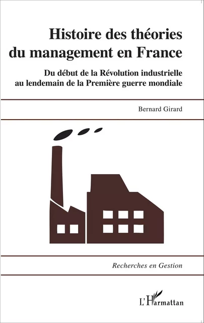 Histoire des théories du management en France - Bernard Girard - Editions L'Harmattan