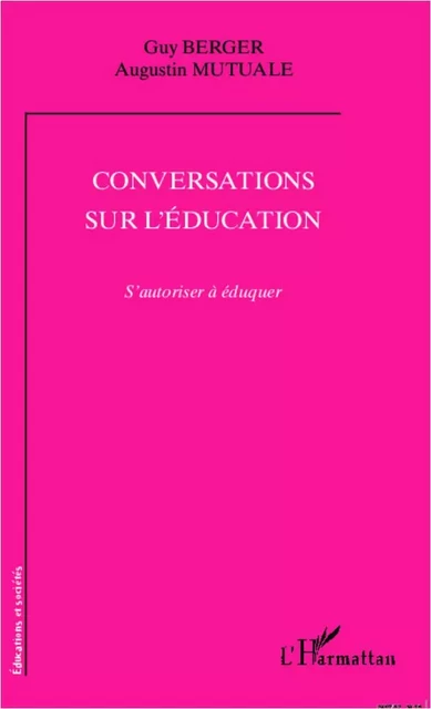 Conversations sur l'éducation - Augustin Mutuale, Guy Berger - Editions L'Harmattan