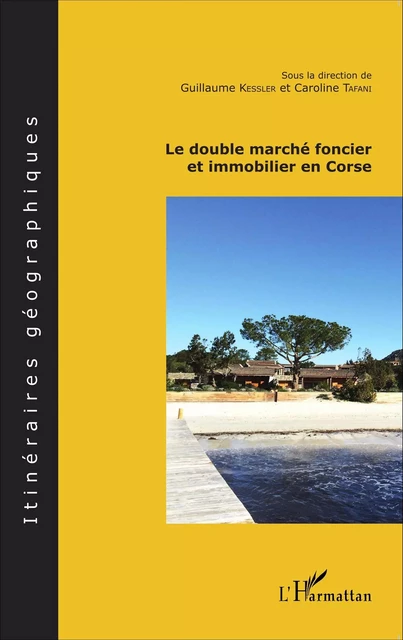 Le double marché foncier et immobilier en Corse - Caroline Tafani, Guillaume Kessler - Editions L'Harmattan