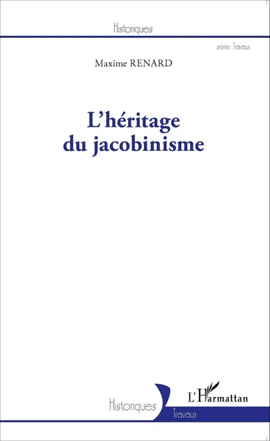 L'héritage du jacobinisme - Maxime Renard - Editions L'Harmattan