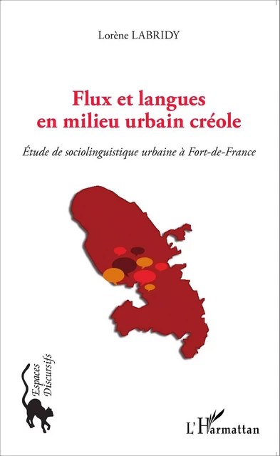 Flux et langues en milieu urbain créole - Lorène Labridy - Editions L'Harmattan