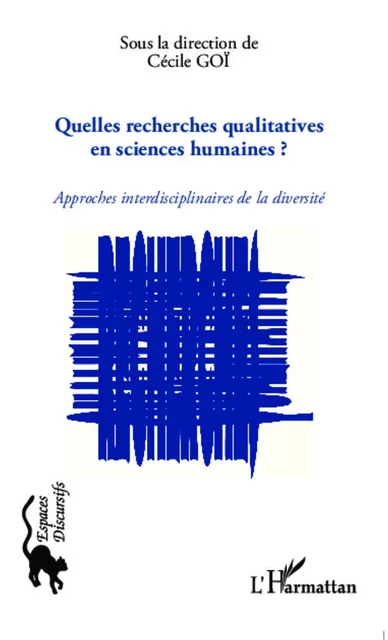 Quelles recherches qualitatives en sciences humaines ? - Cécile Goï - Editions L'Harmattan