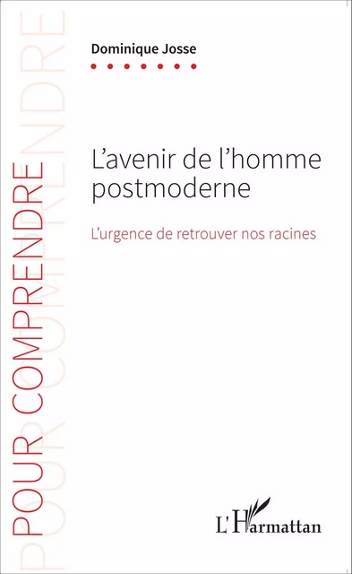 L'avenir de l'homme postmoderne - Dominique Josse - Editions L'Harmattan