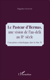 Le Pasteur d'Hermas, une vision de l'au-delà au IIe siècle