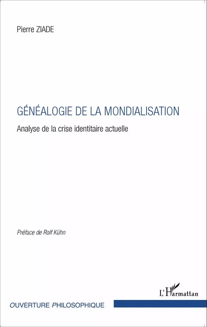 Généalogie de la mondialisation - Pierre Ziade - Editions L'Harmattan