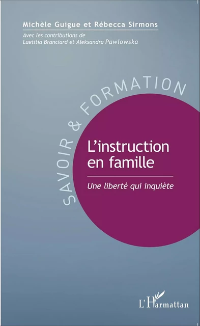 L'instruction en famille - Rébecca Sirmons, Michèle Guigue - Editions L'Harmattan