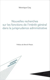 Nouvelles recherches sur les fonctions de l'intérêt général dans la jurisprudence administrative