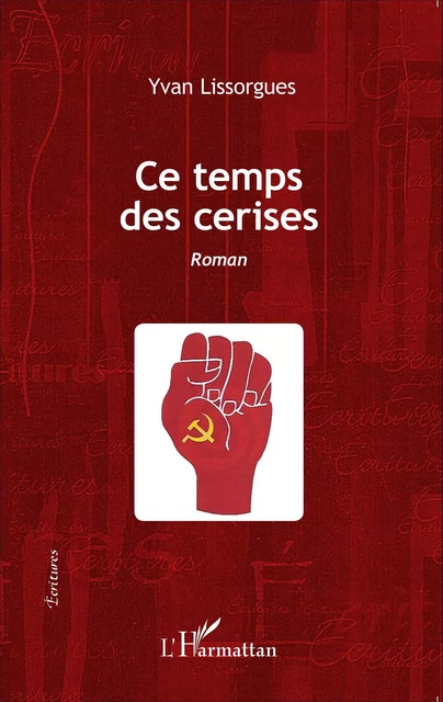 Ce temps des cerises - Yvan Lissorgues - Editions L'Harmattan