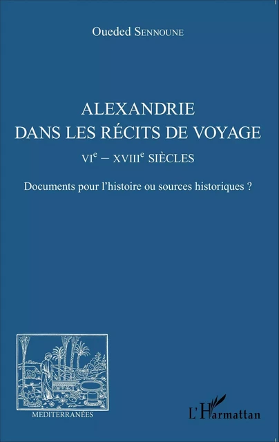 Alexandrie dans les récits de voyage - Oueded Sennoune - Editions L'Harmattan