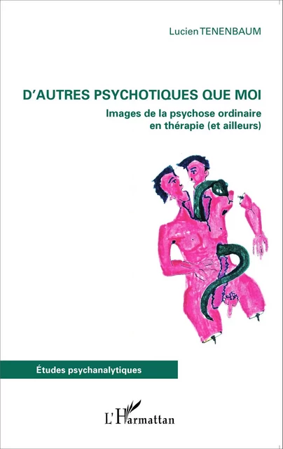 D'autres psychotiques que moi - Lucien Tenenbaum - Editions L'Harmattan