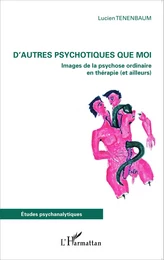 D'autres psychotiques que moi