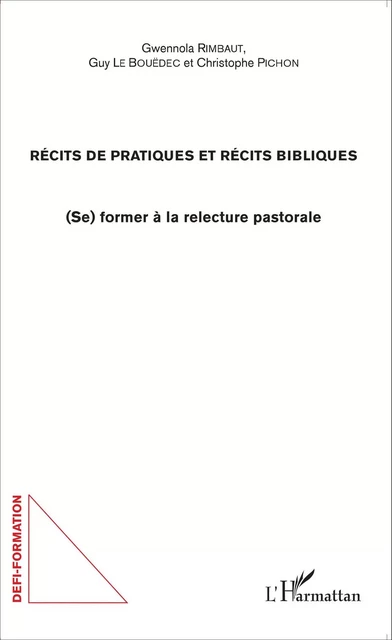 Récits de pratiques et récits bibliques - Guy Le bouedec, Gwennola Rimbaut, Christophe Pichon - Editions L'Harmattan