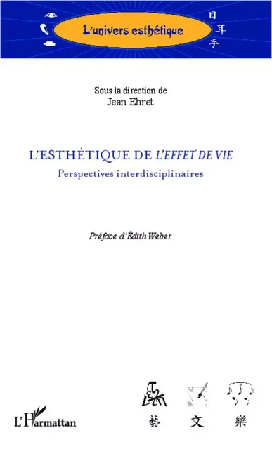 L'esthétique de <em>l'effet de vie</em> - Jean Ehret - Editions L'Harmattan