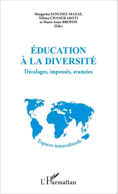 Éducation à la diversité - Margarita Sanchez-Mazas, Nilima Changkakoti, Marie-Anne Broyon - Editions L'Harmattan