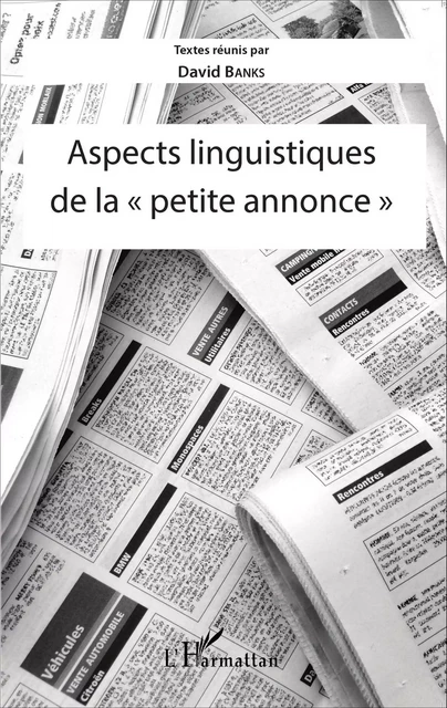 Aspects linguistiques de la "petite annonce" - David Banks - Editions L'Harmattan