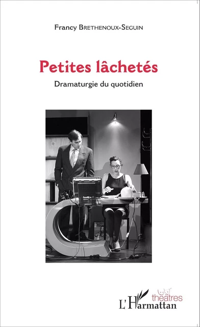 Petites lâchetés - Francy Brethenoux-Seguin - Editions L'Harmattan