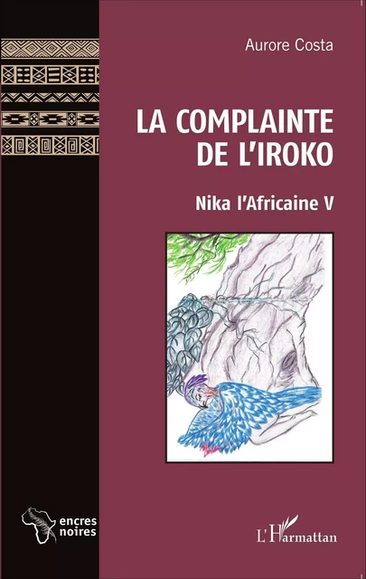 La Complainte de l'Iroko - Aurore Costa - Editions L'Harmattan