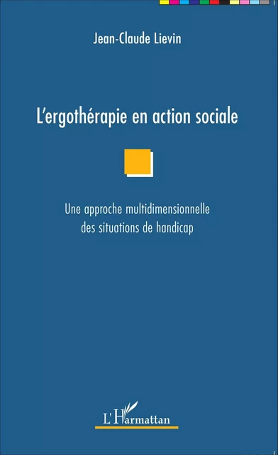 L'ergothérapie en action sociale - Jean-Claude Lievin - Editions L'Harmattan