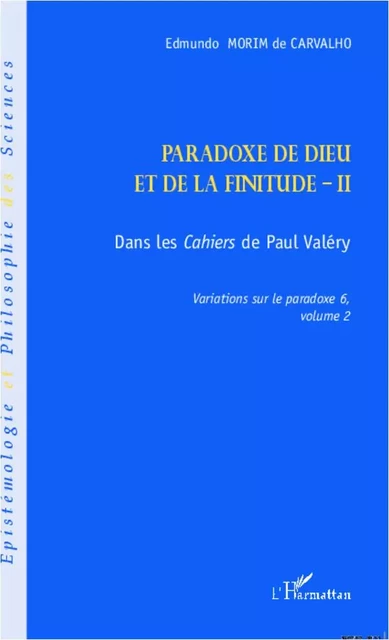 Paradoxe de dieu et de la finitude (Volume 2) - Edmundo Morim De Carvalho - Editions L'Harmattan