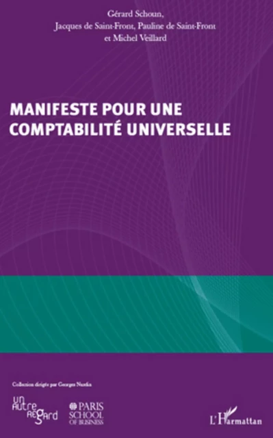 Manifeste pour une comptabilité universelle - Gérard Schoun, Jacques de Saint-Front, Pauline de Saint-Front, Michel Veillard - Editions L'Harmattan