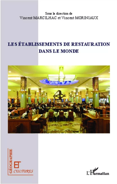 Les établissements de restauration dans le monde - Vincent Moriniaux, Vincent Marcilhac - Editions L'Harmattan