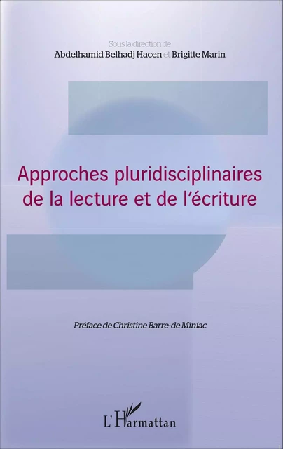 Approches pluridisciplinaires de la lecture et de l'écriture - Abdelhamid Belhadj Hacen, Brigitte Marin - Editions L'Harmattan