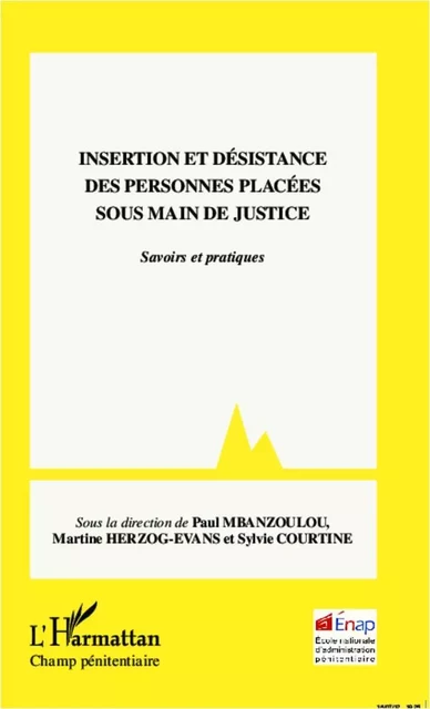 Insertion et désistance des personnes placées sous main de justice - Paul Mbanzoulou, Sylvie Courtine, Martine Herzog-Evans - Editions L'Harmattan