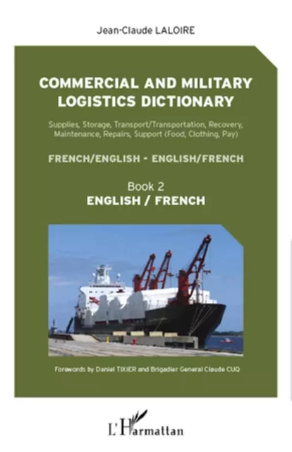 Commercial and military logistics dictionary (Book 2) - Jean-Claude Laloire - Editions L'Harmattan