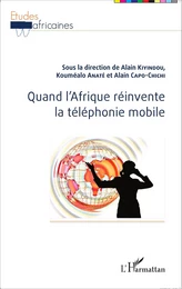 Quand l'Afrique réinvente la téléphonie mobile