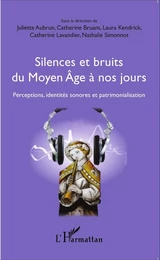 Silences et bruits du Moyen Âge à nos jours