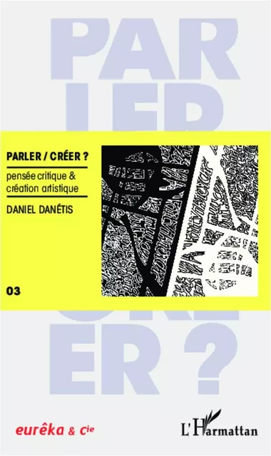 Parler/créer - DANIEL DANETIS - Editions L'Harmattan