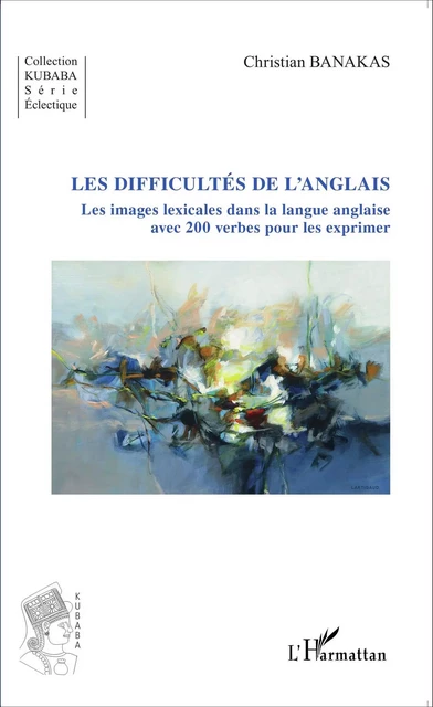 Les difficultés de l'anglais - Christian Banakas - Editions L'Harmattan