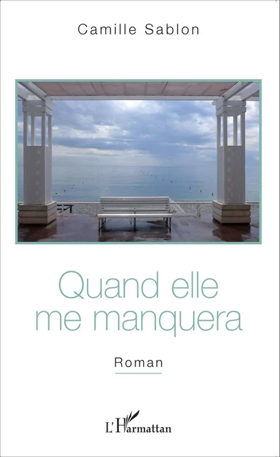 Quand elle me manquera - Camille Sablon - Editions L'Harmattan