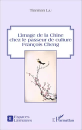 L'image de la Chine chez le passeur de culture François Cheng