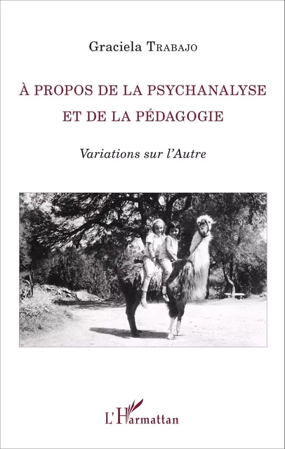 À propos de la psychanalyse et de la pédagogie - Graciela Trabajo - Editions L'Harmattan