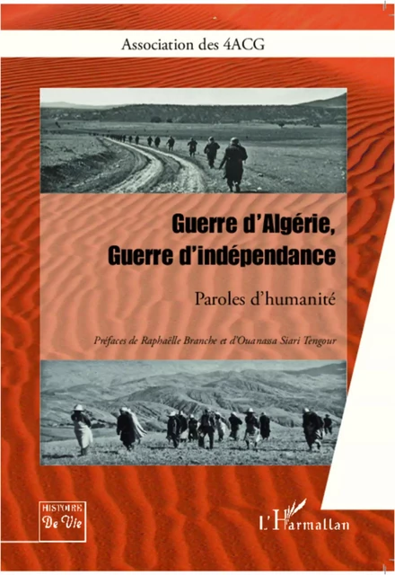 Guerre d'Algérie, Guerre d'indépendance - . Association des 4 ACG, Xavier Jacquey - Editions L'Harmattan