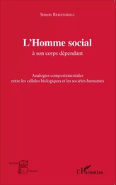 L'Homme social à son corps dépendant