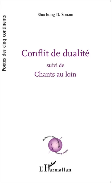 Conflit de dualité suivi de Chants au loin - Sonam Bhuchung D. - Editions L'Harmattan