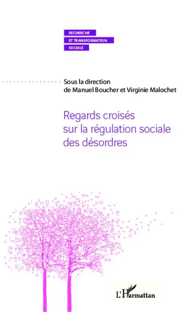 Regards croisés sur la régulation sociale des désordres - Manuel Boucher, Virginie Malochet - Editions L'Harmattan