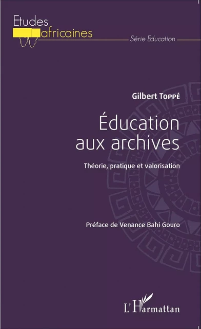 Éducation aux archives - Gilbert Toppe - Editions L'Harmattan