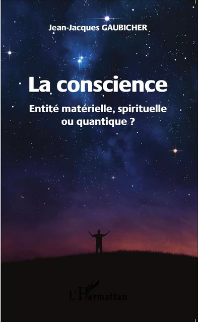 La conscience - Jean-Jacques Gaubicher - Editions L'Harmattan